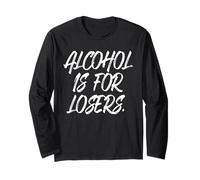 Alcohol Is For Losers L'alcol è per i Perdenti Anti-Alcol Maglia a Manica