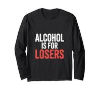 Alcohol Is for Losers Sobrietà Sober Advocate - Maglia a Manica