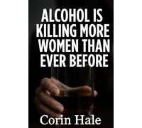 Alcohol Is Killing More Women Than Ever Before