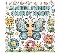 Alcohol Marker Color By Number: An Adult Coloring Book with Fun, Easy, and Relaxing Coloring Pages