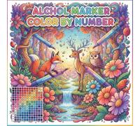 Alcohol Marker Color By Number: Fun and Relaxing Coloring Book for Adults and Teens Featuring Bold, Easy, and Beautiful Designs