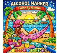 Alcohol Marker Color By Number: Fun and Relaxing Coloring Book for Adults and Teens Featuring Bold, Easy, and Beautiful Designs