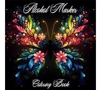 ALCOHOL MARKER COLORING BOOK: Mindfulness Coloring Book For Adults with Amazing Designs, Mandalas, Creative Patterns for Stress Relief and Relaxation