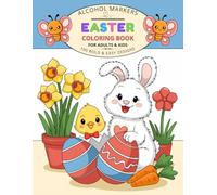 Alcohol Markers Easter Coloring Book For Adults & Kids: 100 Bold and Easy Drawings For Beginners To Enjoy and Explore Colors - Fun Gifts for Women (Easter Basket Stuffers)