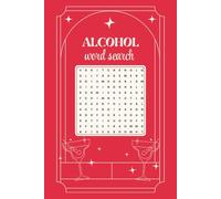 Alcohol Word Search: 50+ Fun & Boozy Puzzles with Solutions | Cocktail, Wine & Beer-Themed Word Games for Adults, 6x9"
