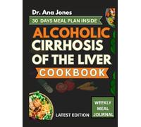 ALCOHOLIC CIRRHOSIS OF THE LIVER COOKBOOK