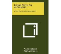 Alcoholics Anonymous Living with an Alcoholic (Tascabile)