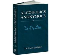 Alcoholics Anonymous: the Big Book: The Big Book, The Original 1939 Edition