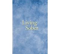Alcoholics Anonymous World Services, Inc. Living Sober (Tascabile)