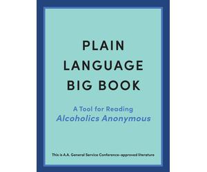 Alcoholics Anonymous World Services Inc Plain Language Big Book (Tascabile)