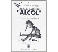 LIBRO ALCOL. LA PIU' BRUTTA INTERPRETAZIONE DI TE