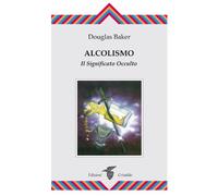 Alcolismo. Il significato occulto