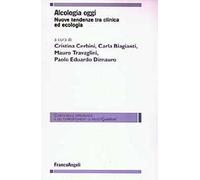 Alcologia oggi. Nuove tendenze tra clinica ed ecologia