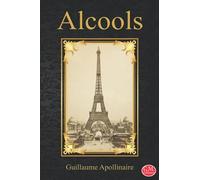 Alcools: Guillaume Apollinaire | G.M. Editions (Annoté)