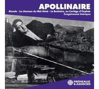 ALCOOLS - LA CHANSON DU MAL AIMÉ - LE BESTIAIRE, OU CORTÈGE D’ORPHÉE: ENREGISTREMENTS HISTORIQUES