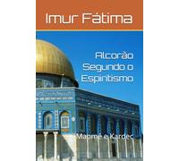 Alcorão Segundo o Espiritismo: Maomé e Kardec