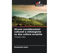 Alcune considerazioni culturali e mitologiche su due culture arcaiche: I Vichinghi e i Maya