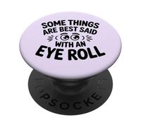 Alcune cose si dicono meglio con il rullo degli occhi, scherzo divertente sul sarcasmo PopSockets PopGrip Adesivo