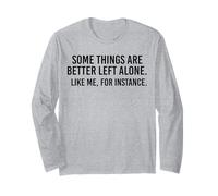 Alcune Cose Sono Meglio Lasciate Sole Come Me per Esempio Divertente Maglia a Manica
