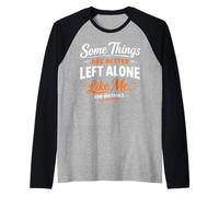 Alcune Cose Sono Meglio Lasciate Sole Come Me per Esempio Maglia con Maniche Raglan