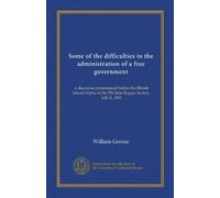 Alcune delle difficoltà nell'amministrazione di un governo libero: un discorso pronunciato davanti al Rhode Island Alpha della Phi Beta Kappa Society, 8 luglio 1851