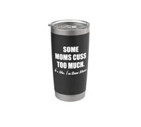 Alcune mamme cuss troppo. sono io, sono alcune mamme Bicchiere termico in acciaio inox doppia parete