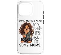 Alcune mamme giurano troppo che sono io sono alcune mamme Custodia per iPhone 16 Pro