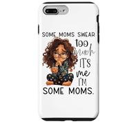 Alcune mamme giurano troppo che sono io sono alcune mamme Custodia per iPhone 7 Plus/8 Plus