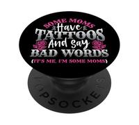 Alcune mamme hanno tatuaggi e dicono cattive parole mamma tatuaggio PopSockets PopGrip Adesivo