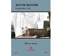 Alcune mattine. In ogni altra vita