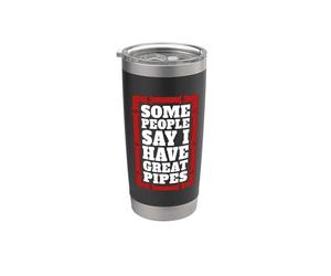 Alcune persone dicono che ho amori Pipefitting Laborers Pipefitter Bicchiere termico in acciaio inox doppia parete