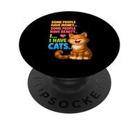 Alcune persone hanno soldi hanno bellezza Ho gatti Amante degli animali PopSockets PopGrip Adesivo