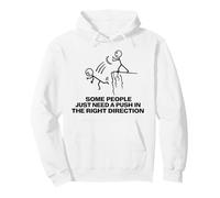 Alcune Persone Hanno Solo Bisogno di Una Spinta Felpa con Cappuccio