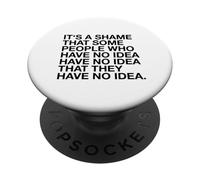Alcune persone non ne hanno idea (Dichiarazione divertente) PopSockets PopGrip Adesivo