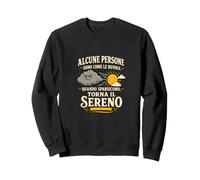 Alcune Persone Sono Come Le Nuvole Sarcasmo Felpa