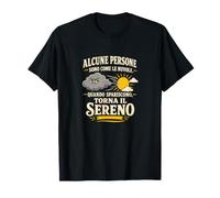 Alcune Persone Sono Come Le Nuvole Sarcasmo Maglietta