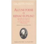 Alcune poesie di Ripano Eupilino seguite dalle scelte d'autore per le «Rime degl