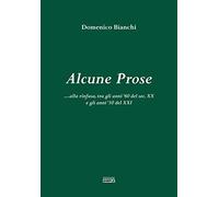 Alcune prose... alla rinfusa, tra gli anni '60 del sec. XX e gli anni '10 del XX