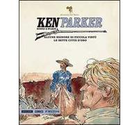 Alcune signore di piccola virtù-Le sette città d'avorio. Ken Parker. Vol. 21