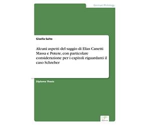 Alcuni aspetti del saggio di Elias Canetti Massa e Potere, con particolare considerazione per i capitoli riguardanti il caso Schreber