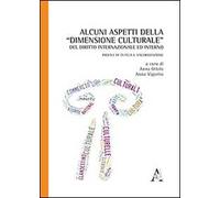 Alcuni aspetti della «dimensione culturale» del diritto internazionale ed interno. Profili di tutela e valorizzazione