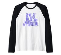 Alcuni dei Miei Migliori Amici Sono eterosessuali Maglia con Maniche Raglan