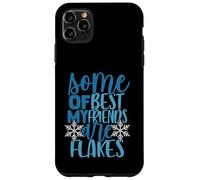 alcuni dei miei migliori amici sono fiocchi di neve inverno freddo Custodia per iPhone 11 Pro Max