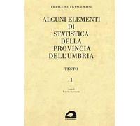 Alcuni elementi di statistica della Provincia dell'Umbria, 1872