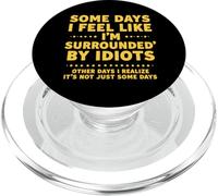 Alcuni giorni mi sento circondato da idioti PopSockets PopGrip per MagSafe