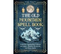 Alda Dagny The Old Mountain Spell Book (Tascabile)