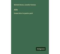Alda: Drama lirico in quattro parti