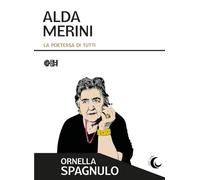 Alda Merini. La poetessa di tutti