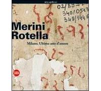 Alda Merini, Mimmo Rotella. Milano, ultimo atto d'amore. Ediz. italiana e inglese