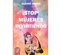 Aldana Hamer ¡Stop Mujeres Invirtiendo (Tascabile)